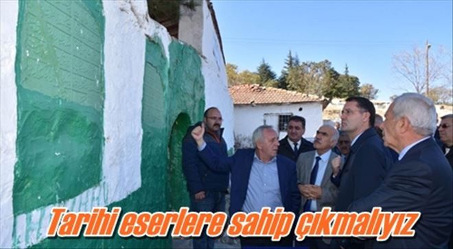 Tarihi eserlere sahip çıkmalıyız