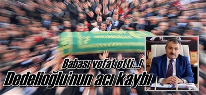 Dedelioğlu´nun acı kaybı