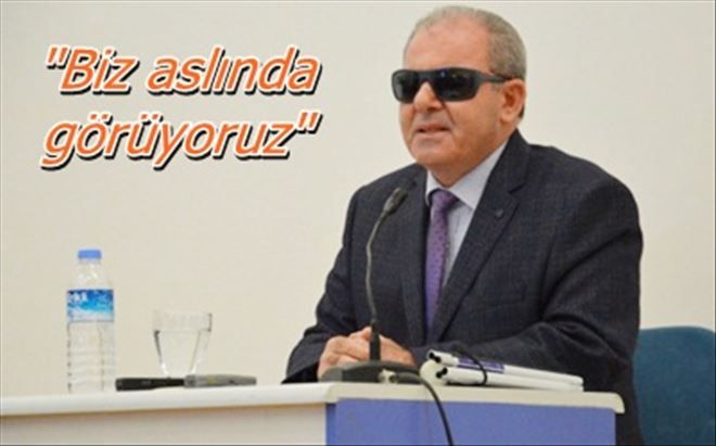 ?Biz aslında görüyoruz?