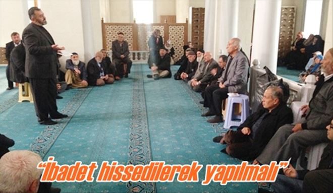 ?İbadet hissedilerek yapılmalı?