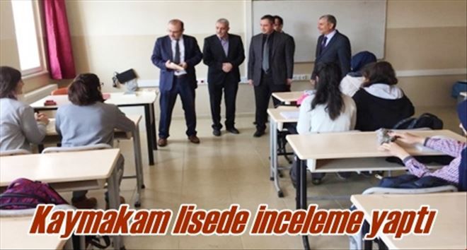 Kaymakam lisede inceleme yaptı