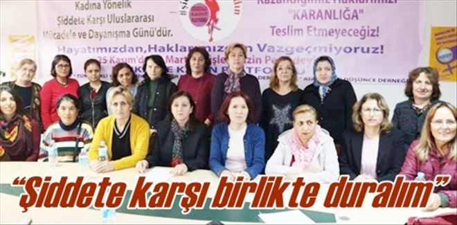 ?Şiddete karşı birlikte duralım?