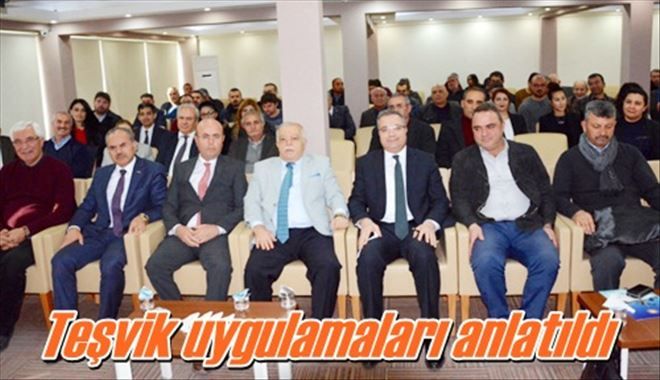 Teşvik uygulamaları anlatıldı
