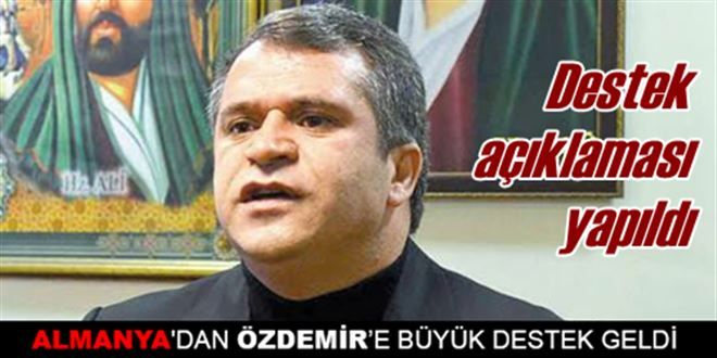 ALMANYA´DAN ÖZDEMİR´E  BÜYÜK DESTEK GELDİ