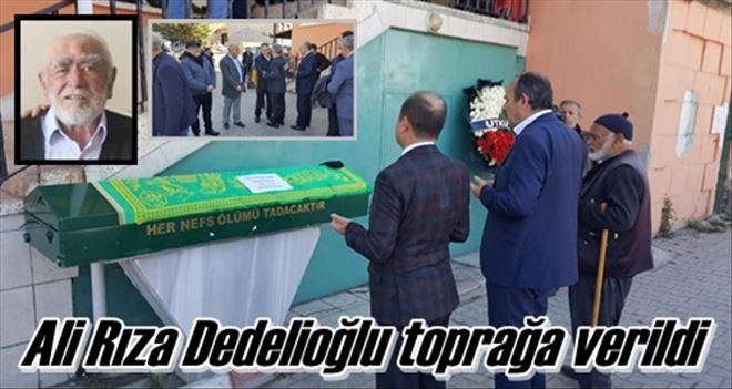 Baba Dedelioğlu toprağa verildi