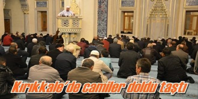 Kırıkkale´de camiler doldu taştı 