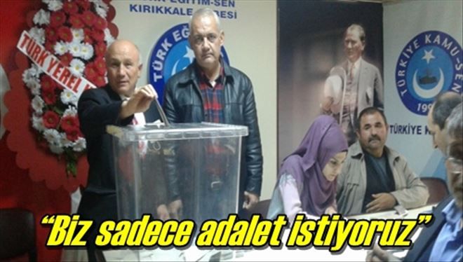 ?Biz sadece adalet istiyoruz?