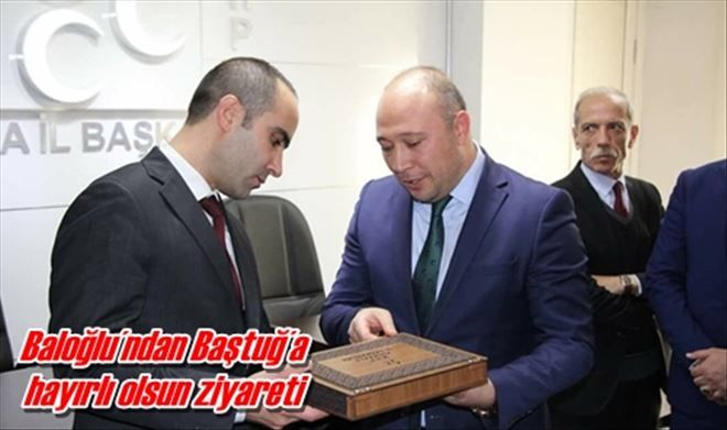 Baloğlu´ndan Baştuğ´a  hayırlı olsun ziyareti