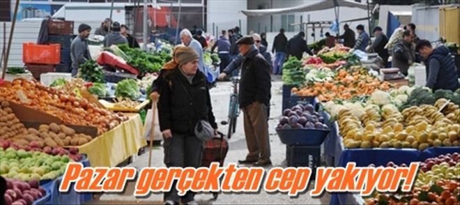 Pazar gerçekten cep yakıyor!