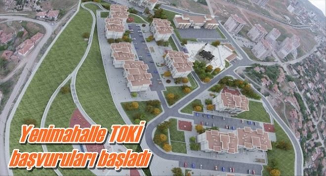 Yenimahalle TOKİ  başvuruları başladı