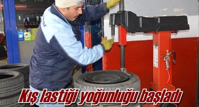 Kış lastiği yoğunluğu başladı 