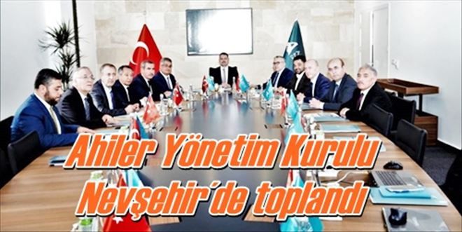 Ahiler Yönetim Kurulu  Nevşehir´de toplandı
