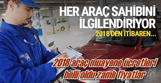 2018 araç muayene ücretleri  belli oldu zamlı fiyatlar