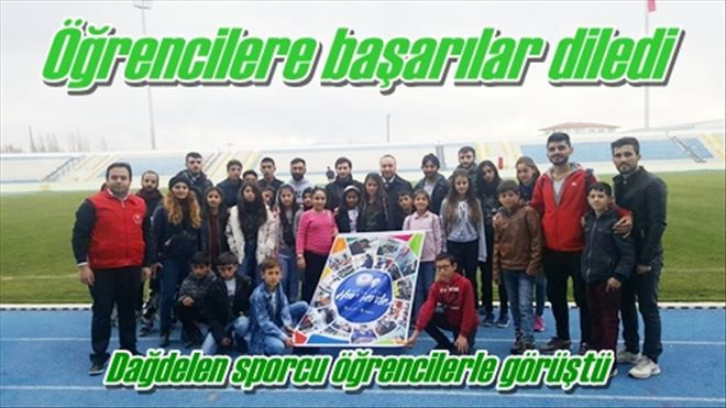 Dağdelen sporcu öğrencilerle görüştü