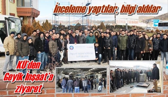 KÜ´den Geyik İnşaat´a ziyaret