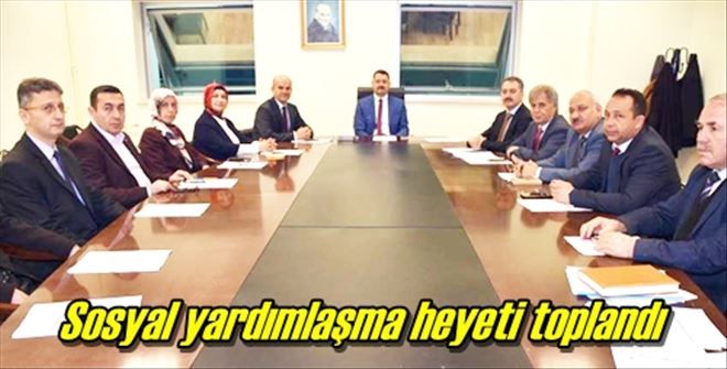Sosyal yardımlaşma heyeti toplandı