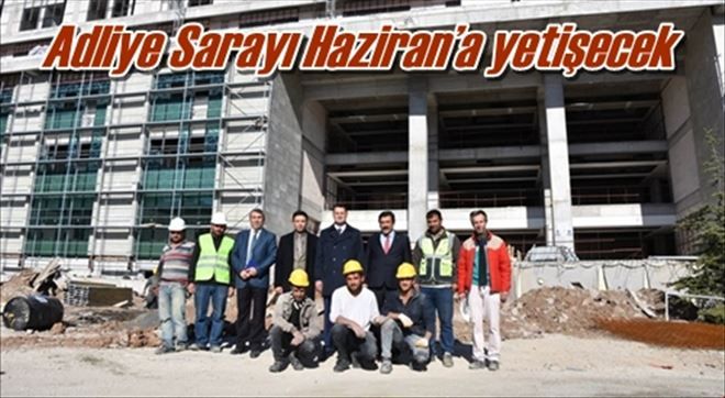 Adliye Sarayı Haziran´a yetişecek