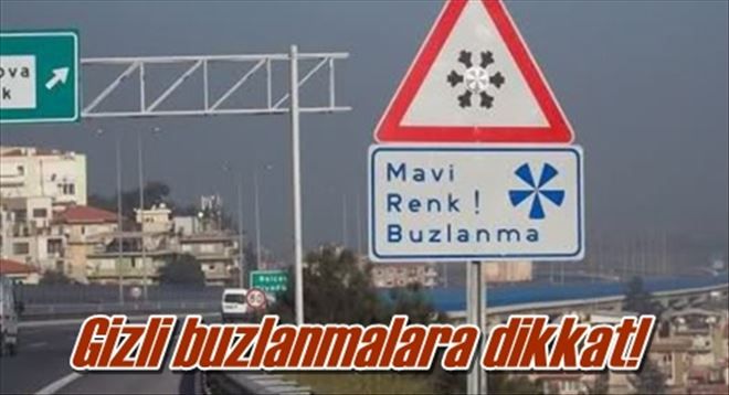 Gizli buzlanmalara dikkat!