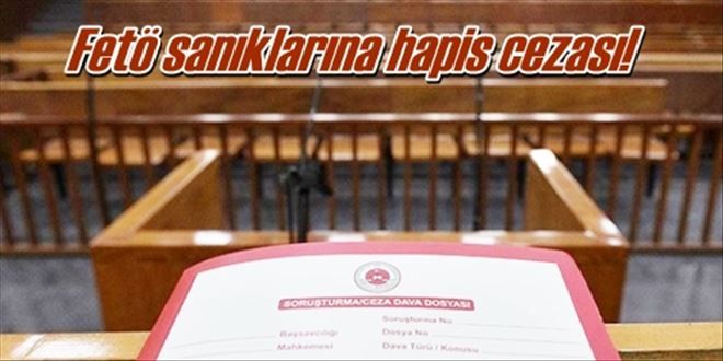 Fetö sanıklarına hapis cezası!