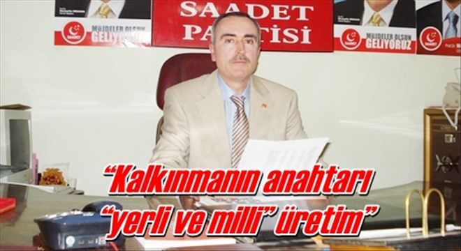 ?Kalkınmanın anahtarı  ?yerli ve milli? üretim?