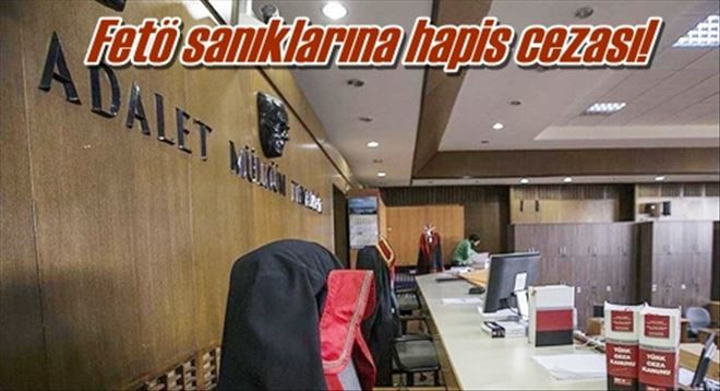 Fetö sanıklarına hapis cezası!