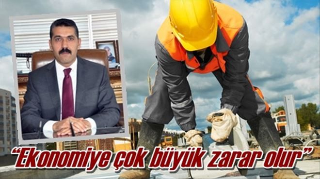 ?Ekonomiye çok büyük zarar olur?