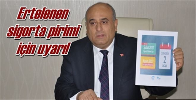 Ertelenen sigorta pirimi için uyarı!