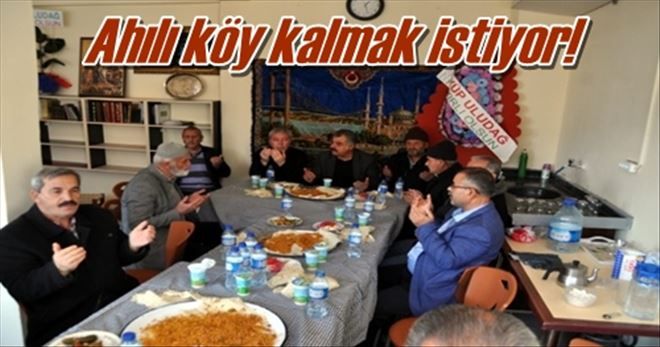 Ahılı köy kalmak istiyor!
