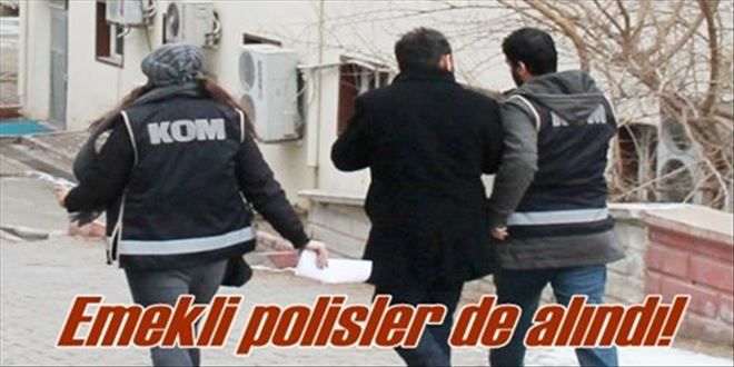 Emekli polisler de alındı!