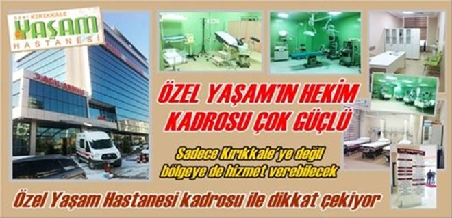 Özel Yaşam Hastanesi kadrosu ile dikkat çekiyor