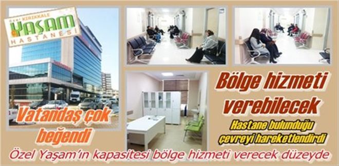 Özel Yaşam´ın kapasitesi bölge hizmeti verecek düzeyde