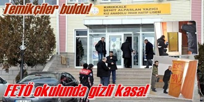 Fetö okulunda gizli kasa!
