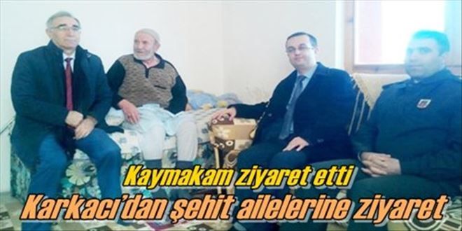 Karkacı´dan şehit ailelerine ziyaret