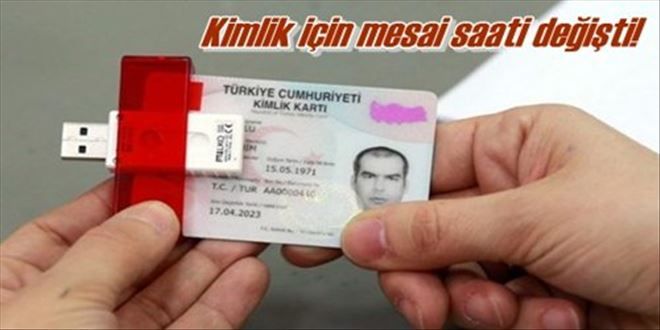 Kimlik için mesai saatine düzenleme