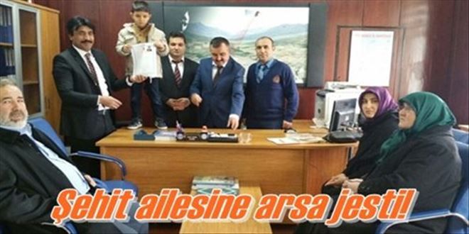 Şehit ailesine arsa jesti!