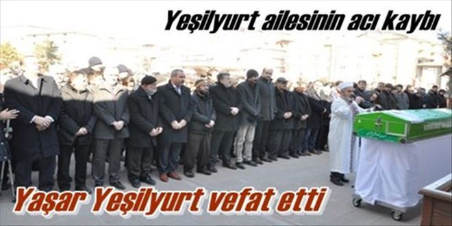Yeşilyurt ailesinin acı kaybı