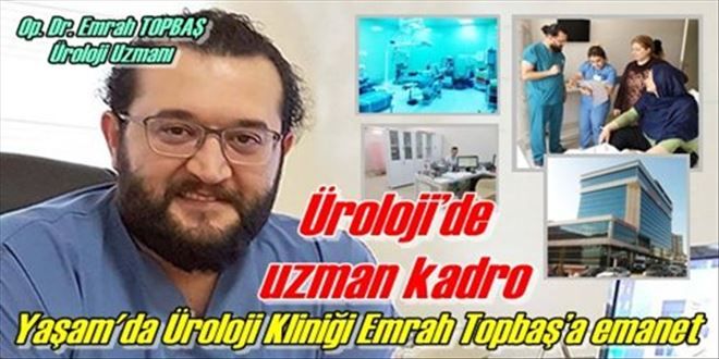 Yaşam Hastanesi´nin Üroloji Kliniği doktoru, tedavi yöntemleri ve sahip olduğu donanımla bir hayli iddialı