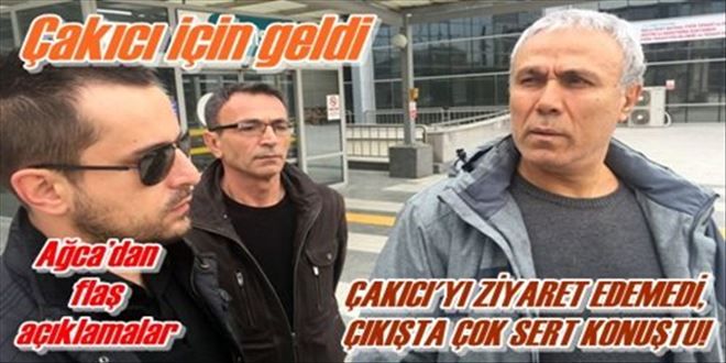 ÇAKICI´YI ZİYARET EDEMEDİ,  ÇIKIŞTA ÇOK SERT KONUŞTU!