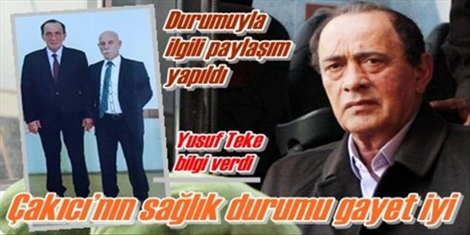Çakıcı´nın durumu gayet iyi