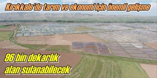 96 bin dekarlık  alan sulanabilecek