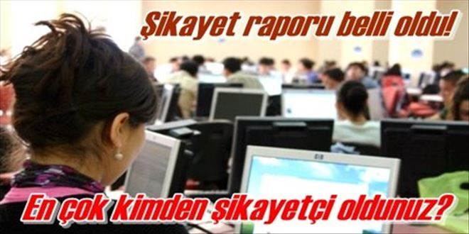 En çok kimler şikayet edildi?