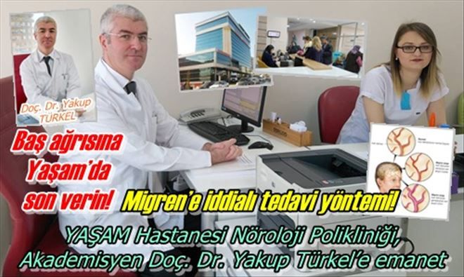 YAŞAM Hastanesi Nöroloji Polikliniği, Akademisyen Doç. Dr. Yakup Türkel´e emanet