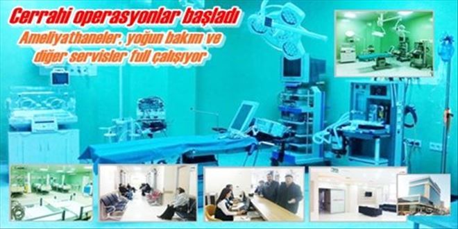 Yaşam Hastanesi´nde hasta kabulünün ardından ameliyatlar da başlamış durumda