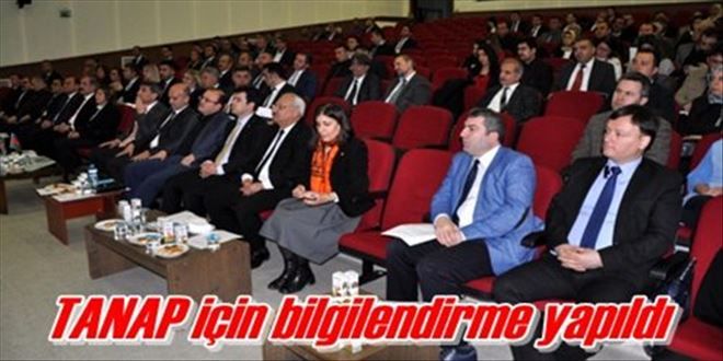 TANAP için bilgilendirme yapıldı