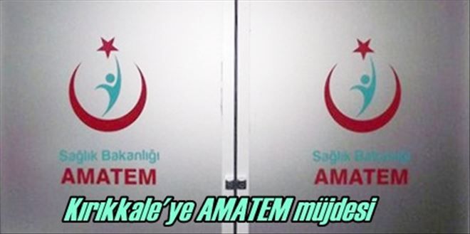 AMATEM müjdesi geldi