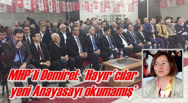 MHP´li Demirel: ´Hayır´cılar  yeni Anayasayı okumamış´