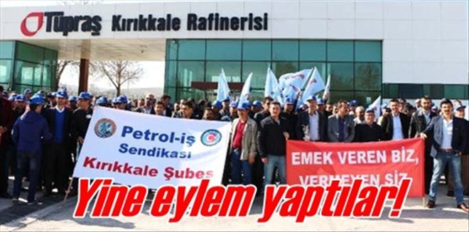 Tüpraş´ta yine eylem vardı!