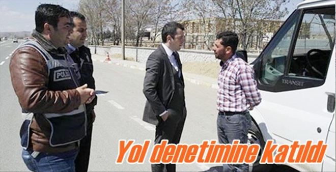 Yol denetimi yaptı!