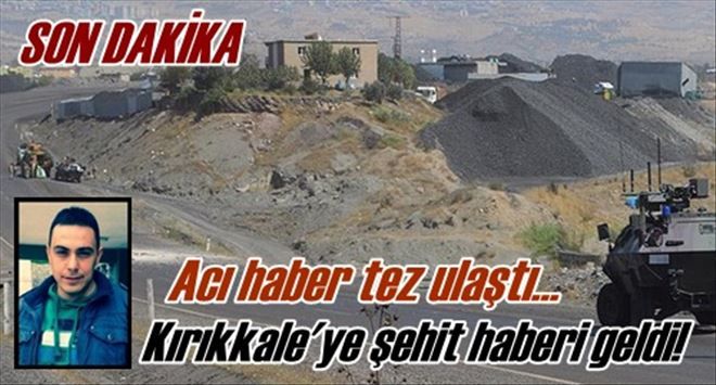 Kırıkkale´ye şehit acısı düştü!
