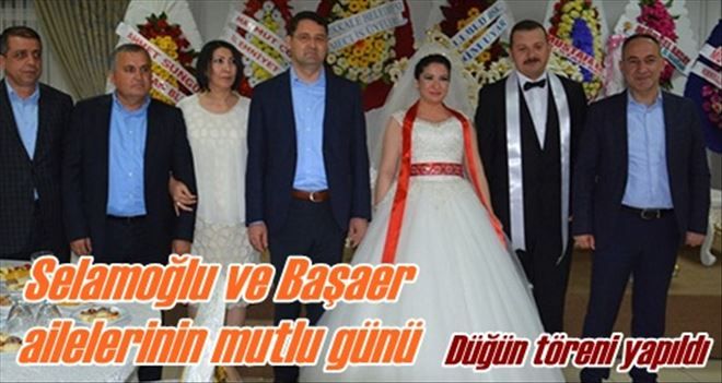 Selamoğlu ve Başaer  ailelerinin mutlu günü